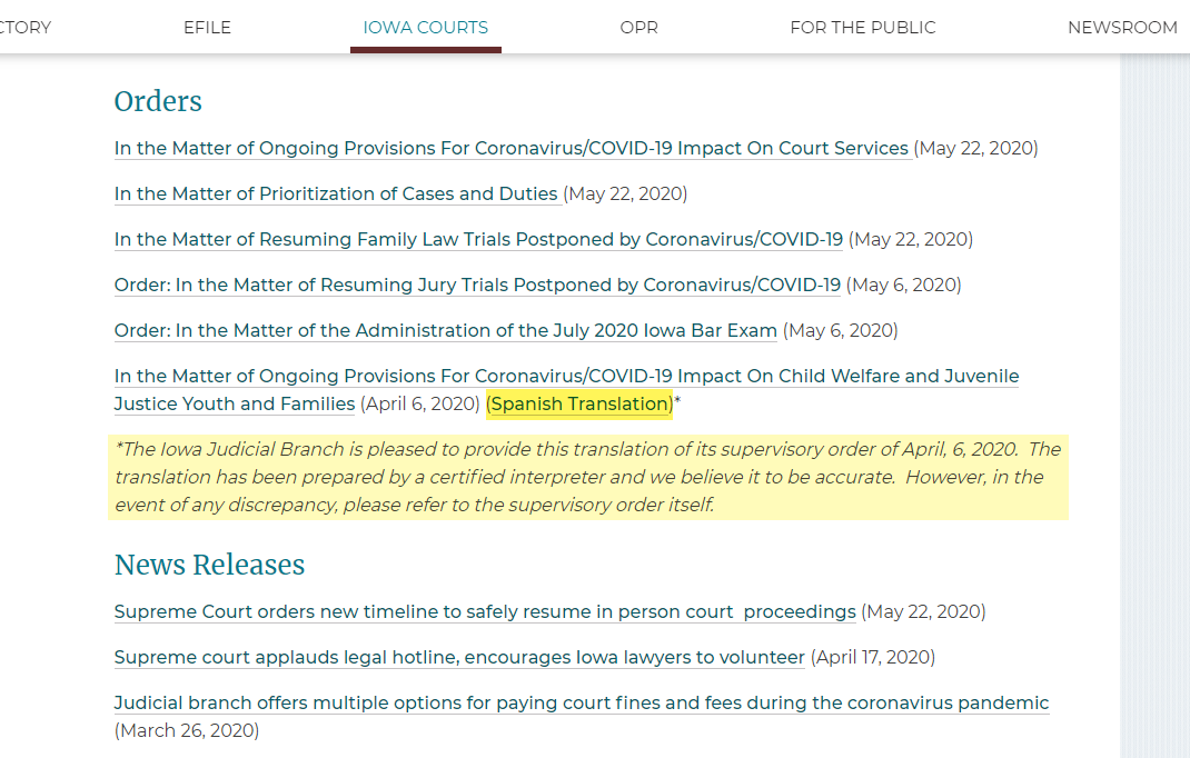 Screen grab an April 6, 2020 listed order issued by the Iowa Supreme Court that is available in both English and Spanish. The website notes "The Iowa Judicial Branch is pleased to provide this translation of its supervisory order of April, 6, 2020.  The translation has been prepared by a certified interpreter and we believe it to be accurate.  However, in the event of any discrepancy, please refer to the supervisory order itself." 
